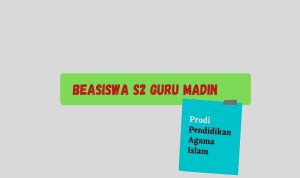 Beasiswa S2 Guru Madin