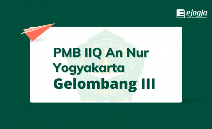 PMB IIQ An Nur Yogyakarta gelombang 3