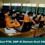 Menyambut PTM, SMP di Sleman Ikuti ANBK