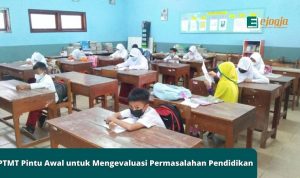 PTMT Pintu Awal untuk Mengevaluasi Permasalahan Pendidikan