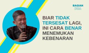 Filsafat Kebenaran biar tidak tersesat lagi, ini cara benar menemukan kebenaran